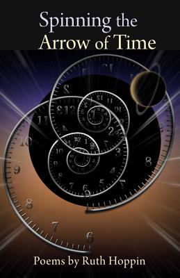 Spinning the Arrow of Time by Hoppin, Ruth
