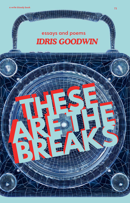 These Are the Breaks: Essays and Poems by Goodwin, Idris