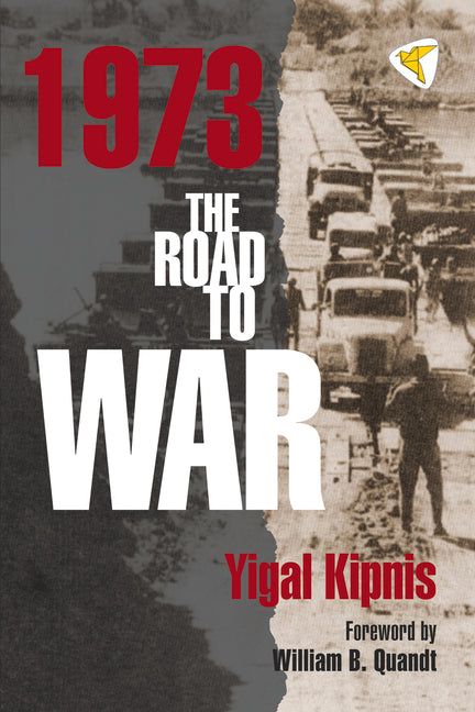 1973: The Road to War by Kipnis, Yigal