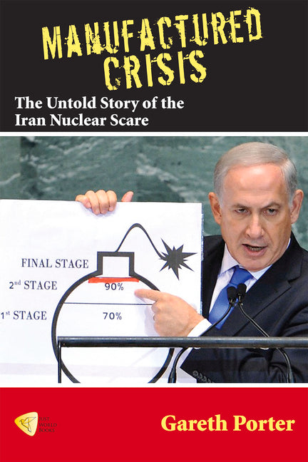 Manufactured Crisis: The Untold Story of the Iran Nuclear Scare