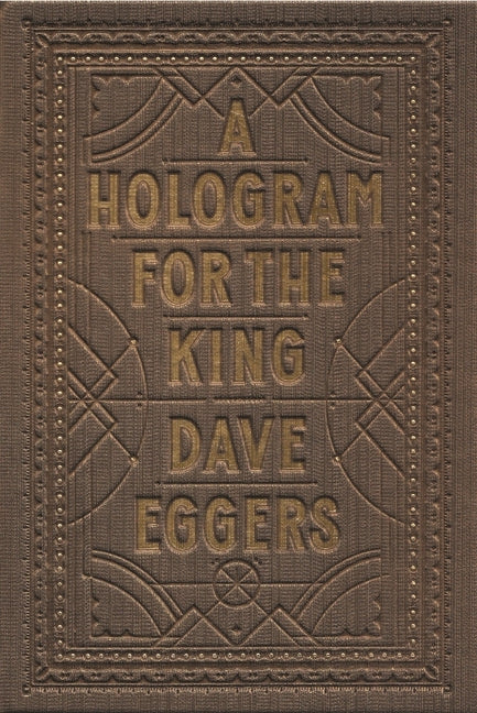 A Hologram for the King by Eggers, Dave