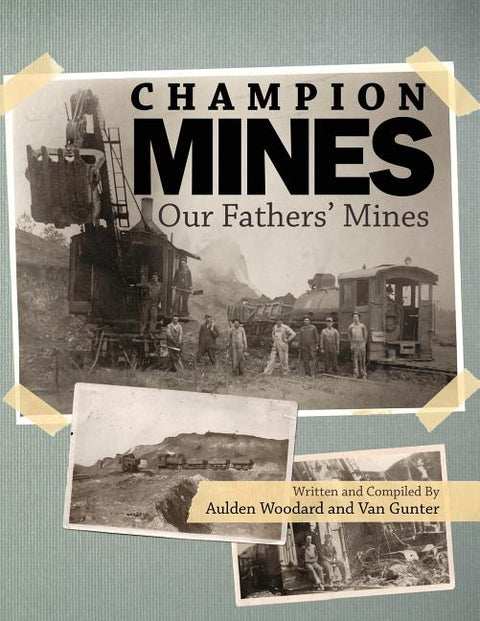 The Champion Mines: Our Fathers Mines