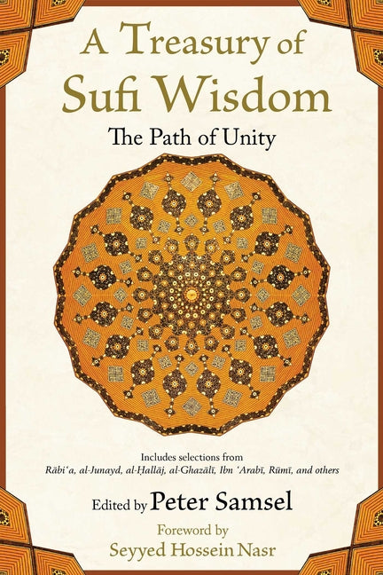 A Treasury of Sufi Wisdom: The Path of Unity by Samsel, Peter