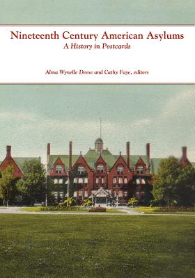Nineteenth Century American Asylums: A History in Postcards