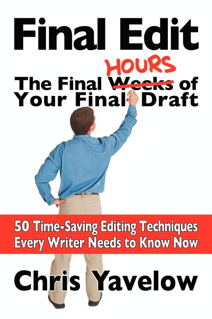 Final Edit, the Final Hours of Your Final Draft by Yavelow, Chris