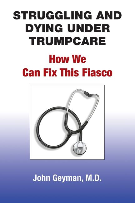 Struggling and Dying Under Trumpcare: How We can Fix This Fiasco