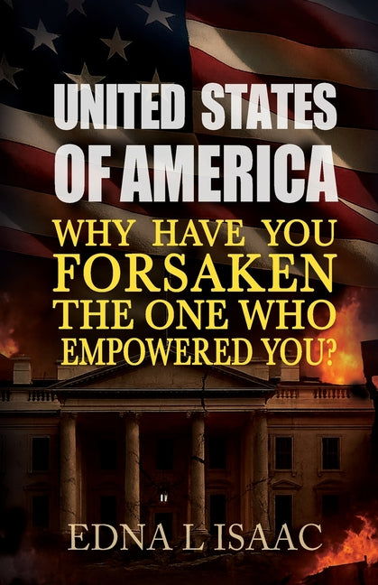 United States of America, Why Have You Forsaken The One Who Empowered You?