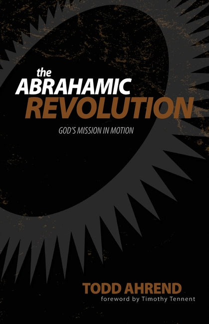 The Abrahamic Revolution by Ahrend, Todd