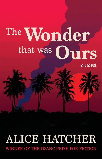 The Wonder That Was Ours by Hatcher, Alice