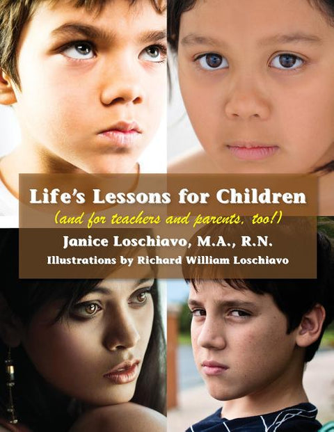 Life's Lessons for Children: (and for teachers and parents, too!)