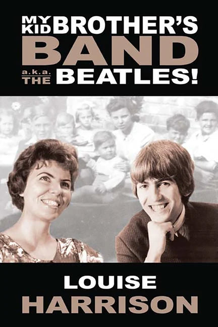 My Kid Brother's Band: A.K.A. the Beatles! by Harrison, Louise