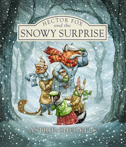 Hector Fox and the Snowy Surprise by Sheckels, Astrid