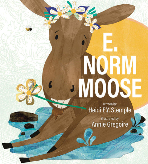 E. Norm Moose by Stemple, Heidi E. Y.