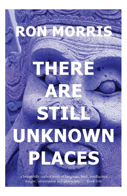 There Are Still Unknown Places by Morris, Ron