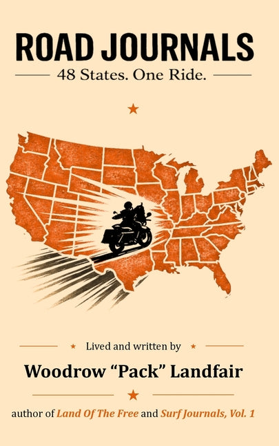 Road Journals: 48 States. One Ride. by Landfair, Woodrow Pack