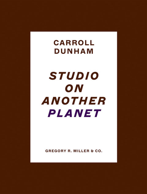 Carroll Dunham: Studio on Another Planet by Dunham, Carroll