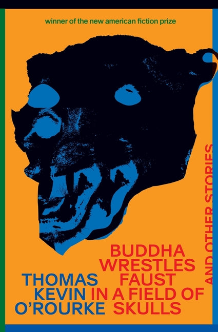 Buddha Wrestles Faust in a Field of Skulls and Other Stories