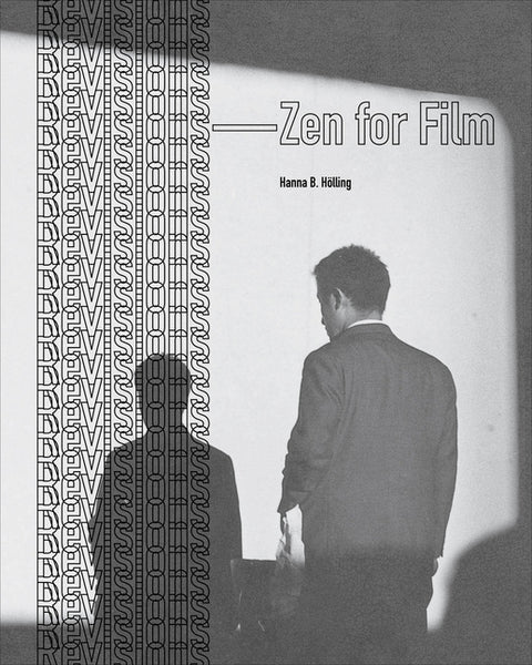 Revisions: Zen for Film by HÃ¶lling, Hanna B.