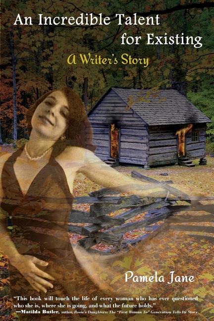 An Incredible Talent for Existing: A Writer's Story