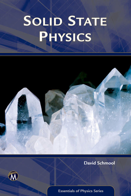 Solid State Physics: From the Material Properties of Solids to Nanotechnologies by Schmool, David
