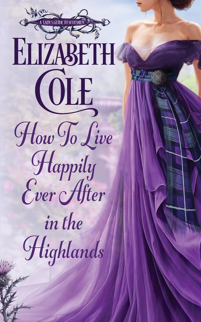 How to Live Happily Ever After in the Highlands: A Scottish Regency Romance