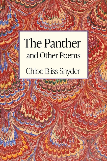 The Panther and Other Poems by Snyder, Chloe Bliss
