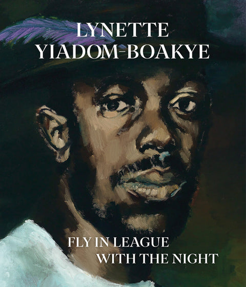 Lynette Yiadom-Boakye: Fly in League with the Night by Yiadom-Boakye, Lynette