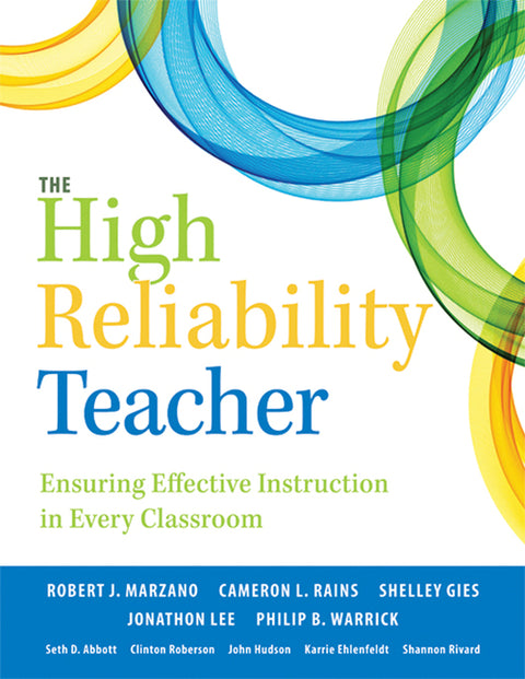 The High Reliability Teacher: Ensuring Effective Instruction in Every Classroom (Teacher Effectiveness, Instructional Coaching, Professional Learning, by Marzano, Robert J.