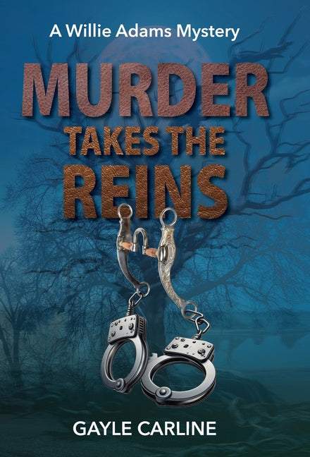 Murder Takes the Reins: A Willie Adams Mystery by Carline, Gayle