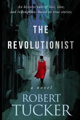 The Revolutionist by Tucker, Robert