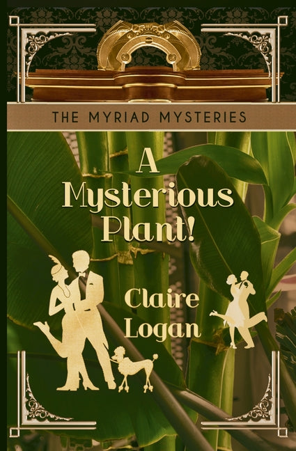A Mysterious Plant! by Logan, Claire