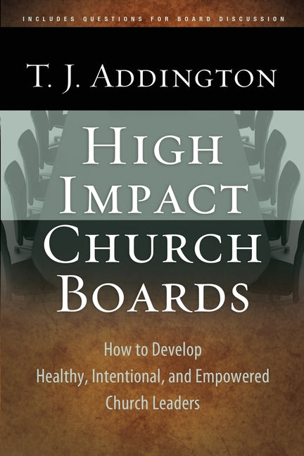 High Impact Church Boards by Addington, T. J.