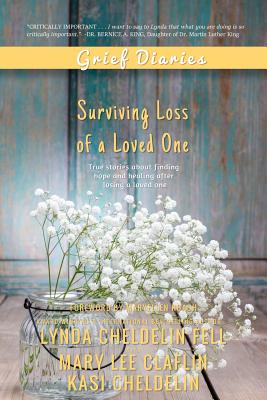 Grief Diaries: Surviving Loss of a Loved One by Cheldelin Fell, Lynda