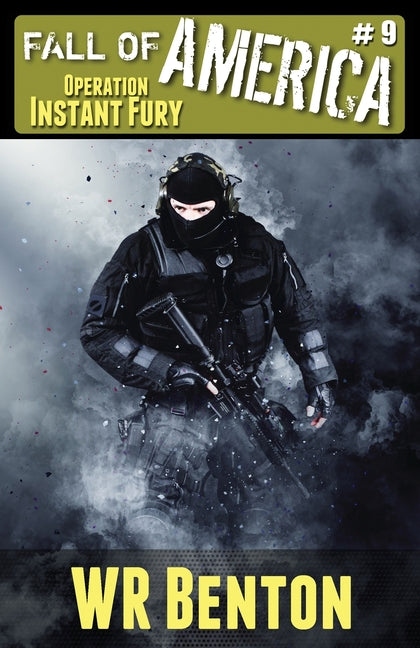 The Fall of America: Book 9 - Operation Instant Fury