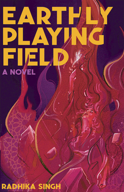 Earthly Playing Field by Singh, Radhika