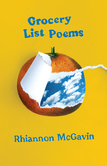 Grocery List Poems by McGavin, Rhiannon