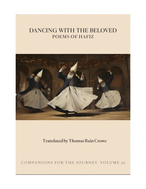 Dancing with the Beloved: Poems of Hafiz by Hafiz