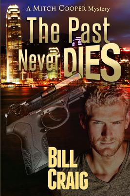 The Past Never Dies by Craig, Bill