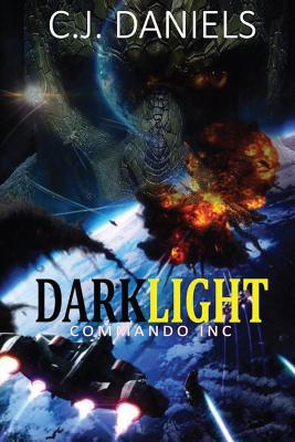 DARKLIGHT Commando, Inc. by Daniels, C. J.