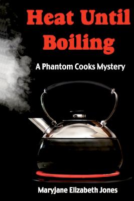 Heat Until Boiling by Jones, Maryjane Elizabeth