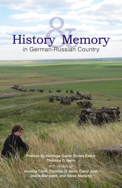 History & Memory in German-Russian Country by Isern, Thomas D.