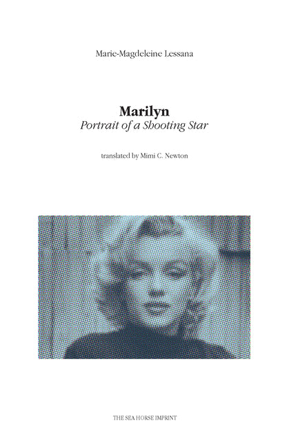 Marilyn: Portrait of a Shooting Star by Lessana, Marie-Magdeleine