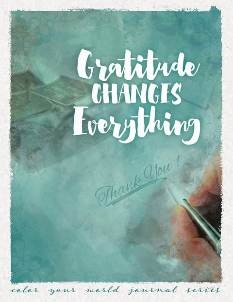 Gratitude Changes Everything by Bridges, Annette