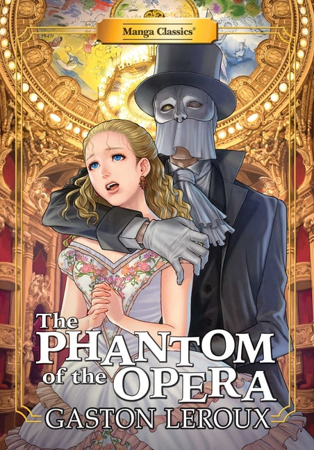 Manga Classics: The Phantom of the Opera (Paperback) by LeRoux, Gaston