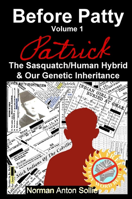 Before Patty: Patrick-The Sasquatch/Human Hybrid & Our Genetic Inheritance