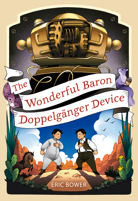 The Wonderful Baron Doppelganger Device: Volume 3 by Bower, Eric
