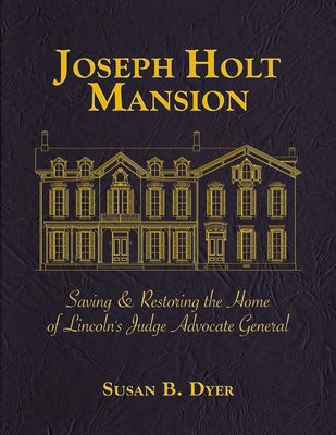 Joseph Holt Mansion by Dyer, Susan B.