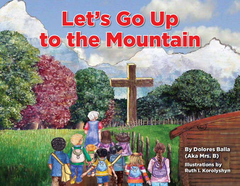 Let's Go Up to the Mountain by Balla, Delores