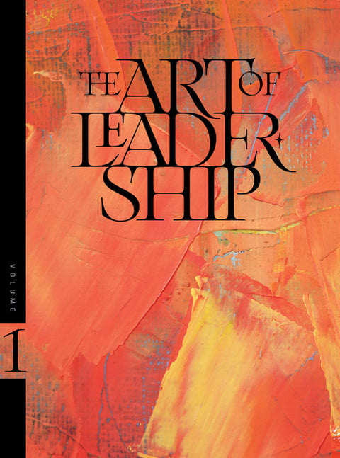 The Art of Leadership-Volume 1: Quotes from Avail to Inspire, Encourage & Challenge You!