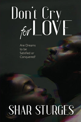 Don't Cry for Love by Sturges, Shar